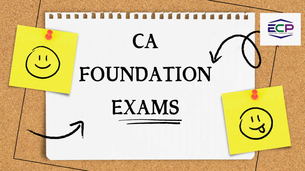 CA FOUNDATION EXAMS