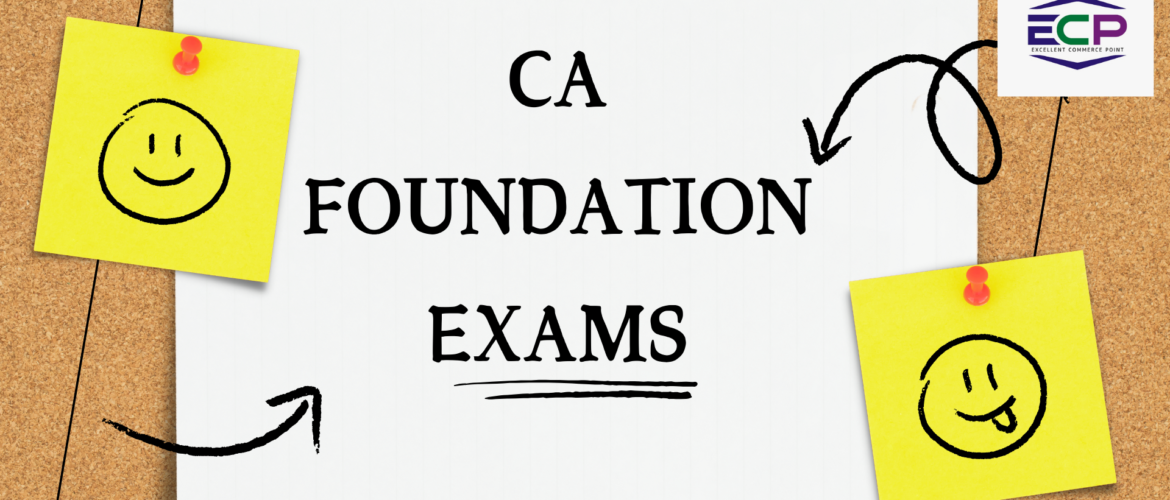 CA FOUNDATION EXAMS