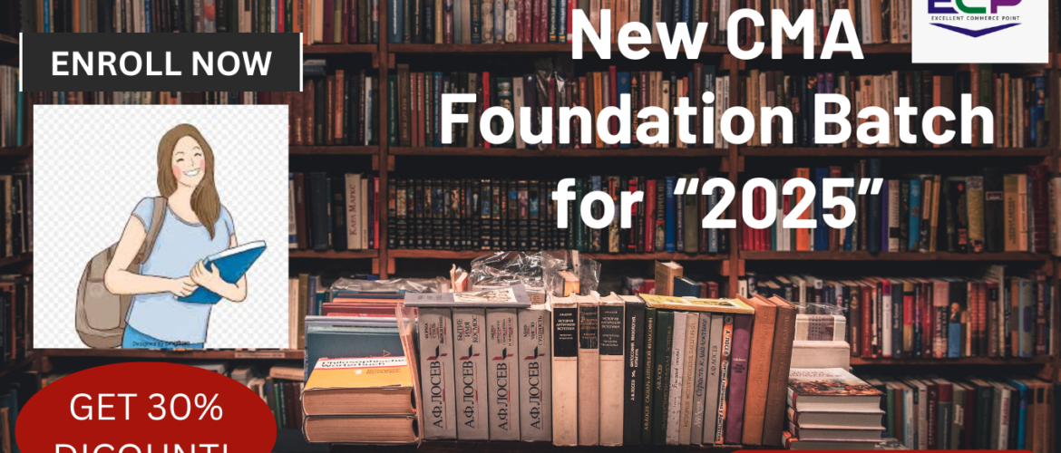 New CMA Foundation Batch for 2025