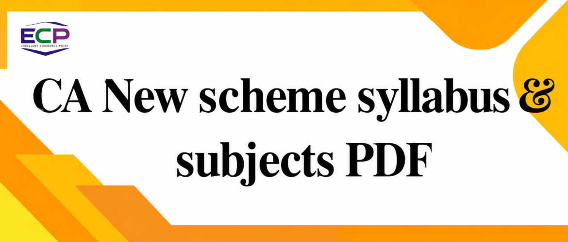 CA New Scheme Syllabus & Subjects PDF