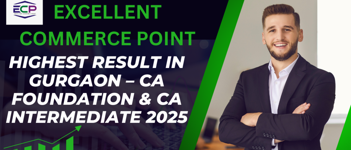 Highest Result in Gurgaon – CA Foundation & CA Intermediate 2025