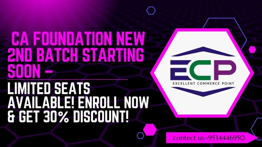 CA Foundation New 2nd Batch Starting Soon – Limited Seats Available! Enroll Now & Get 30% Discount!