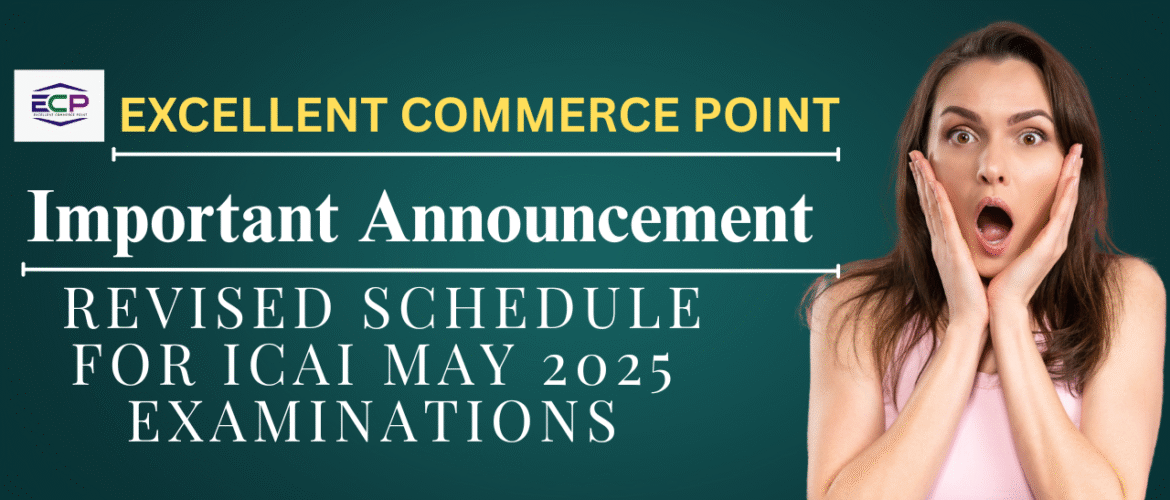 📢 Important Announcement Revised Schedule for ICAI May 2025 Examinations