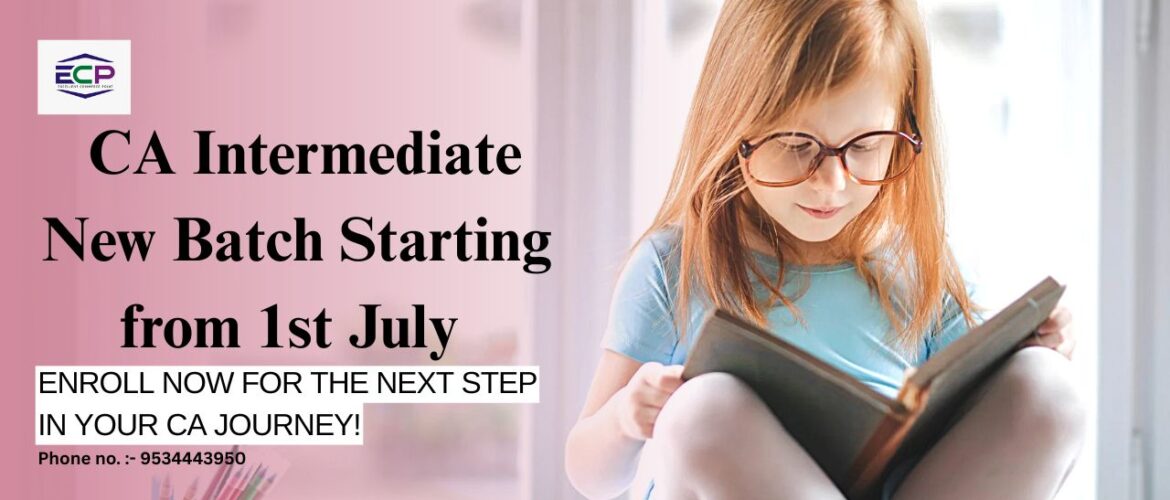 CA Intermediate New Batch Starting from 1st July