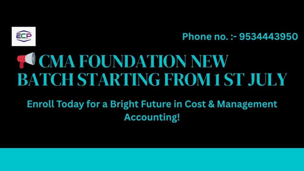 📢 CMA Foundation New Batch Starting from 1st July – Enroll Today for a Bright Future in Cost & Management Accounting!