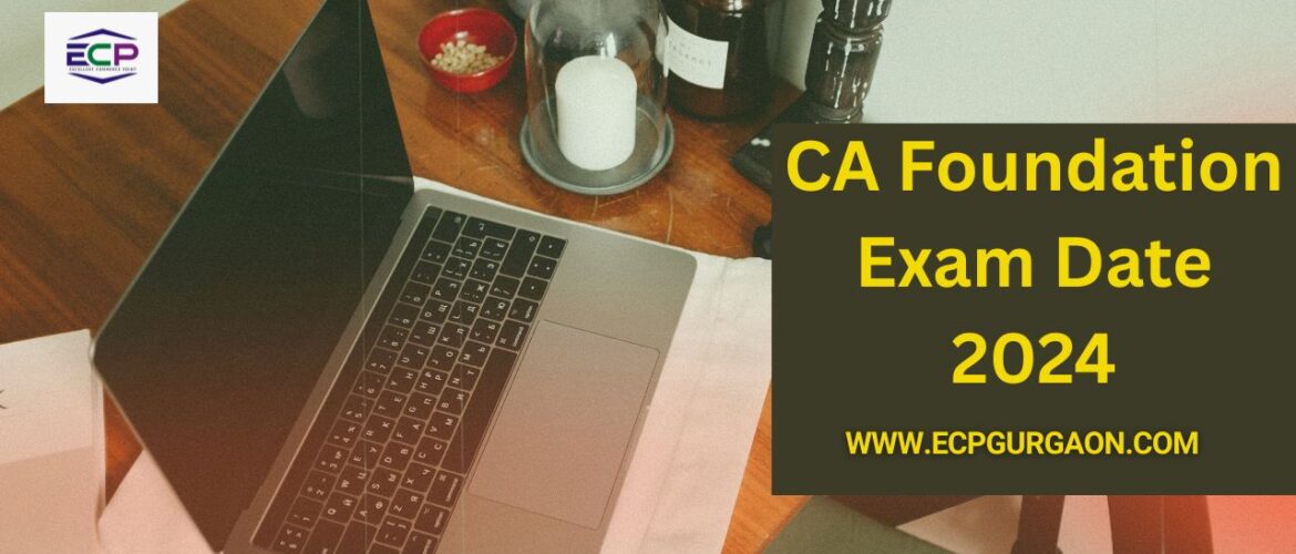 CA Foundation Exam Date 2024