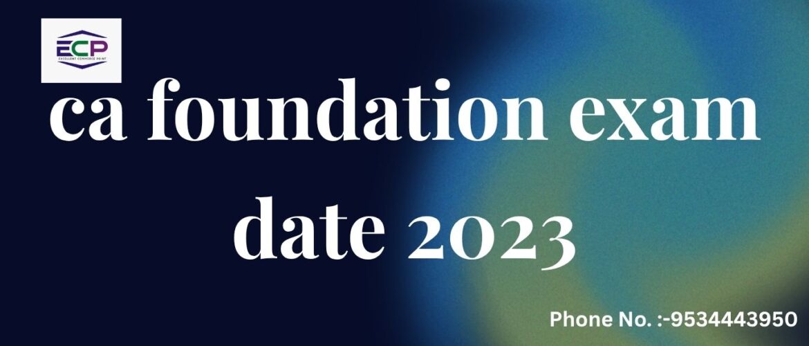 ca foundation exam date 2023
