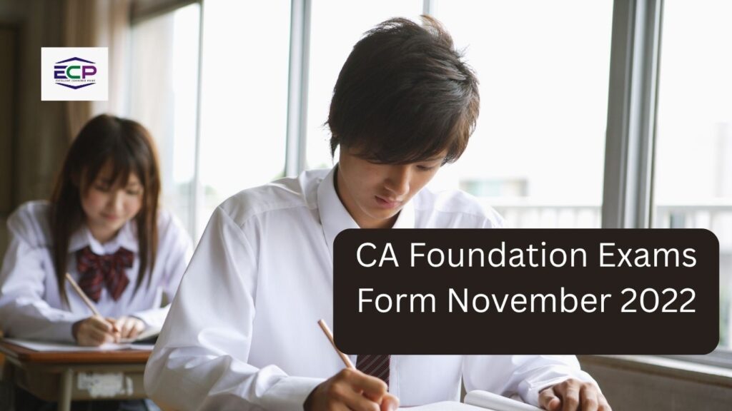 CA Foundation Exams Form November 2022