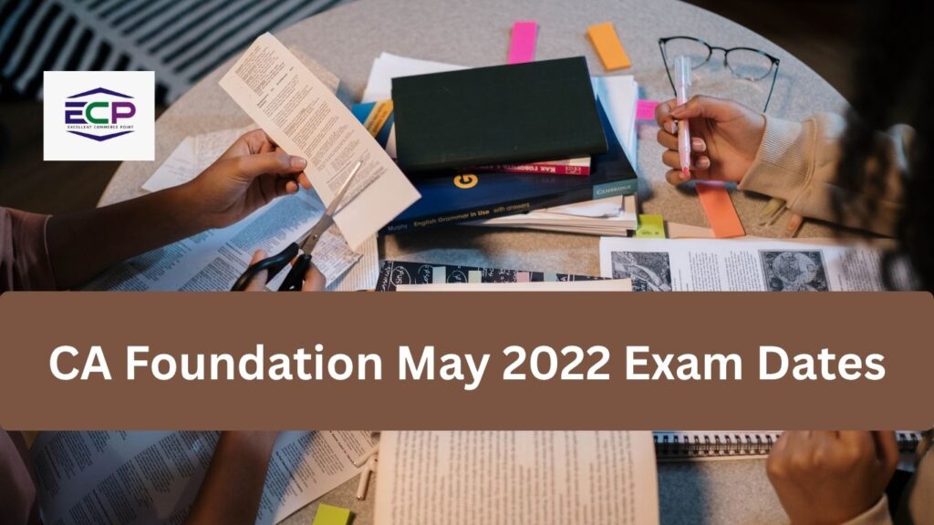 CA Foundation May 2022 Exam Dates