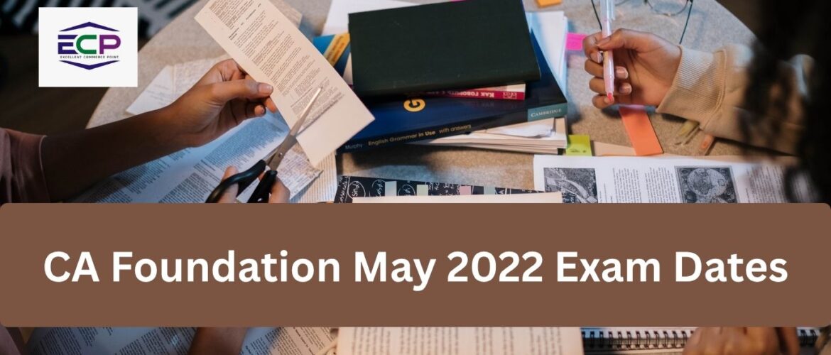 CA Foundation May 2022 Exam Dates
