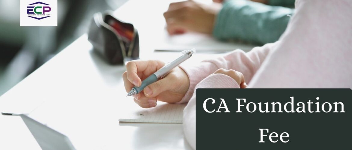 CA foundation fee