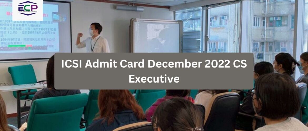 ICSI Admit Card December 2022 CS Executive