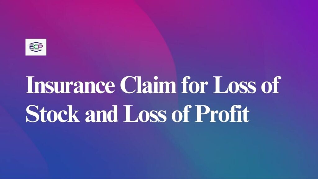 Insurance Claim for Loss of Stock and Loss of Profit