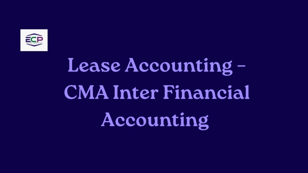 Lease Accounting – CMA Inter Financial Accounting