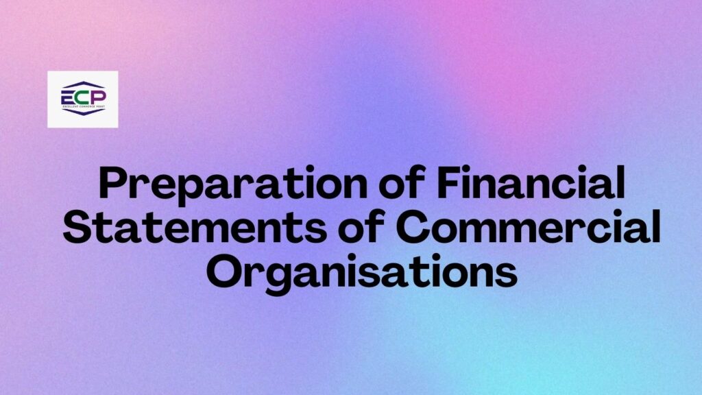 Preparation of Financial Statements of Commercial Organisations
