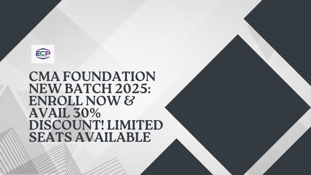 CMA Foundation New Batch 2025 Enroll Now & Avail 30% Discount! Limited Seats Available