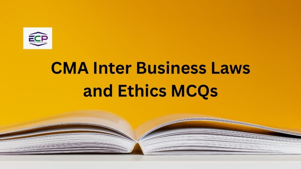 CMA Inter Business Laws and Ethics MCQs