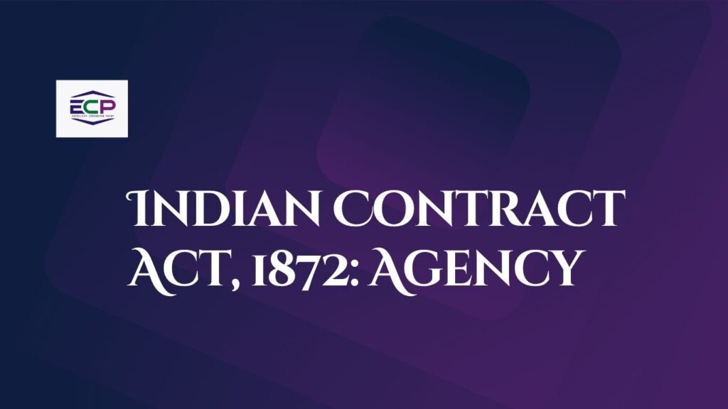 Indian Contract Act, 1872 Agency