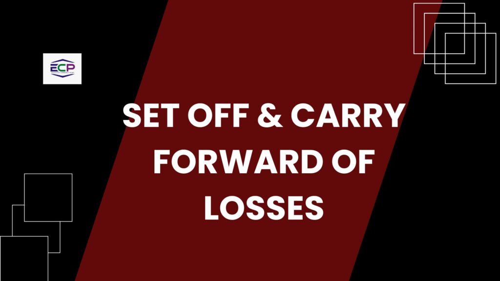 Set Off & Carry Forward of Losses​