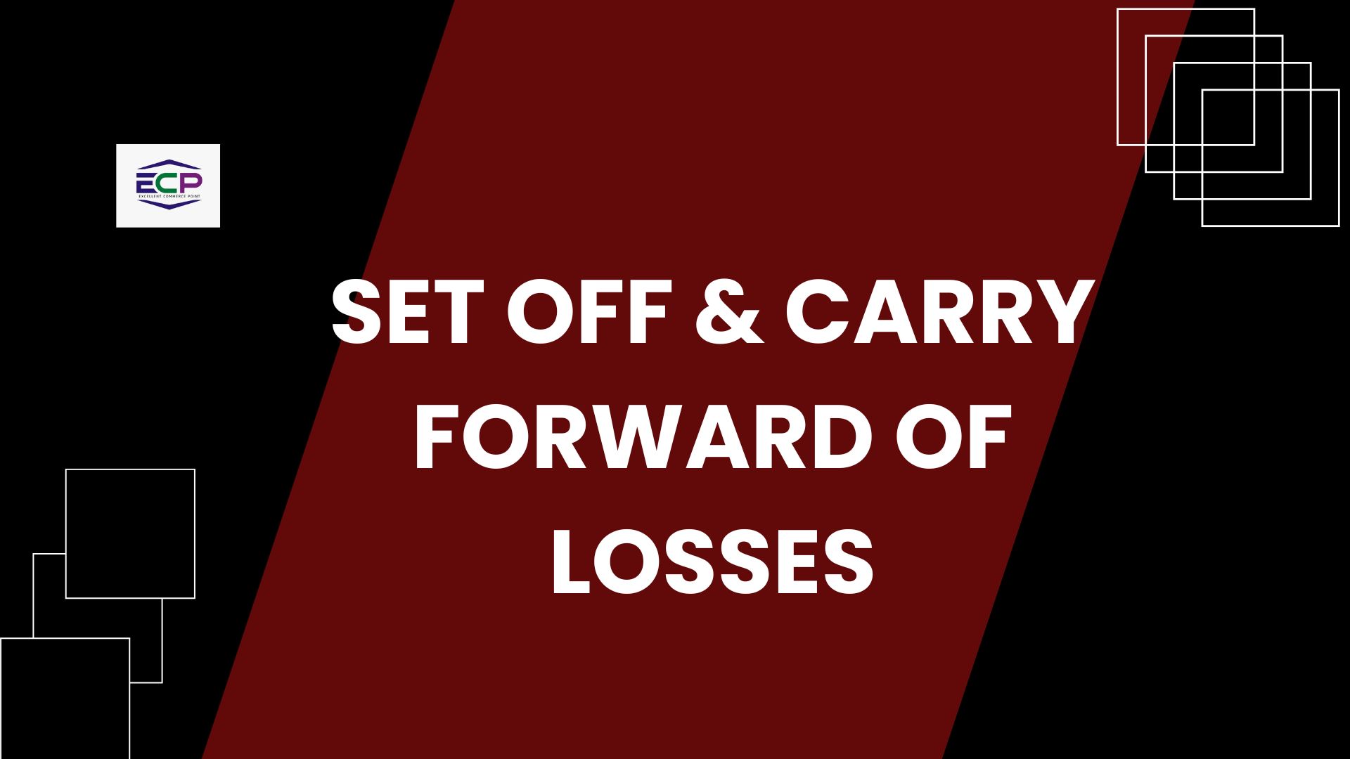Set Off & Carry Forward of Losses - Excellent commerce point