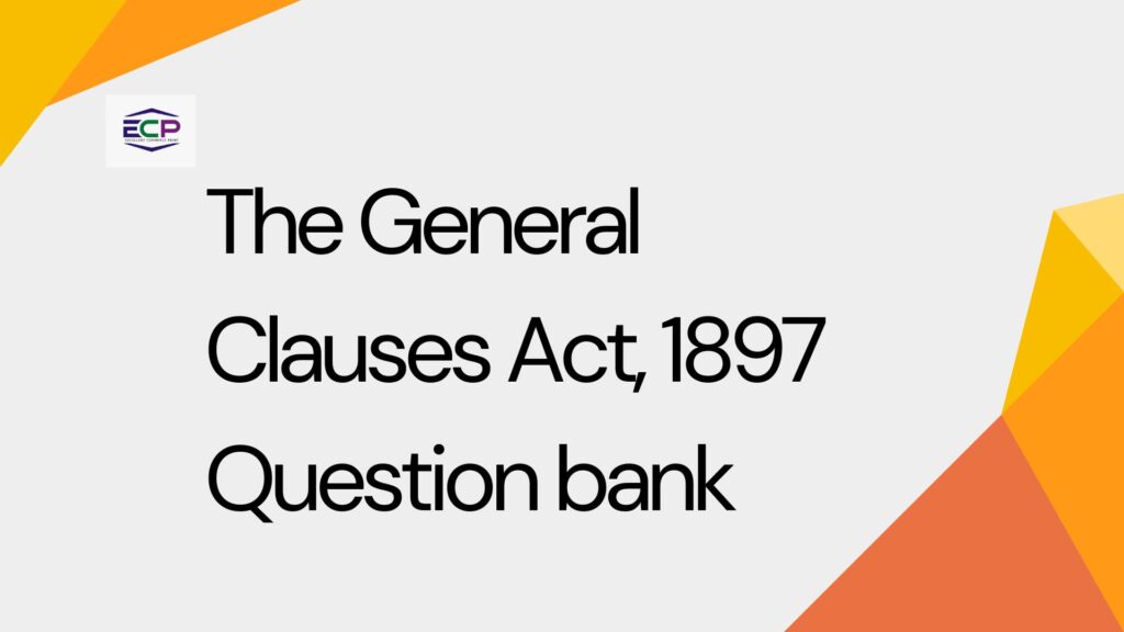 The General Clauses Act, 1897 Question bank