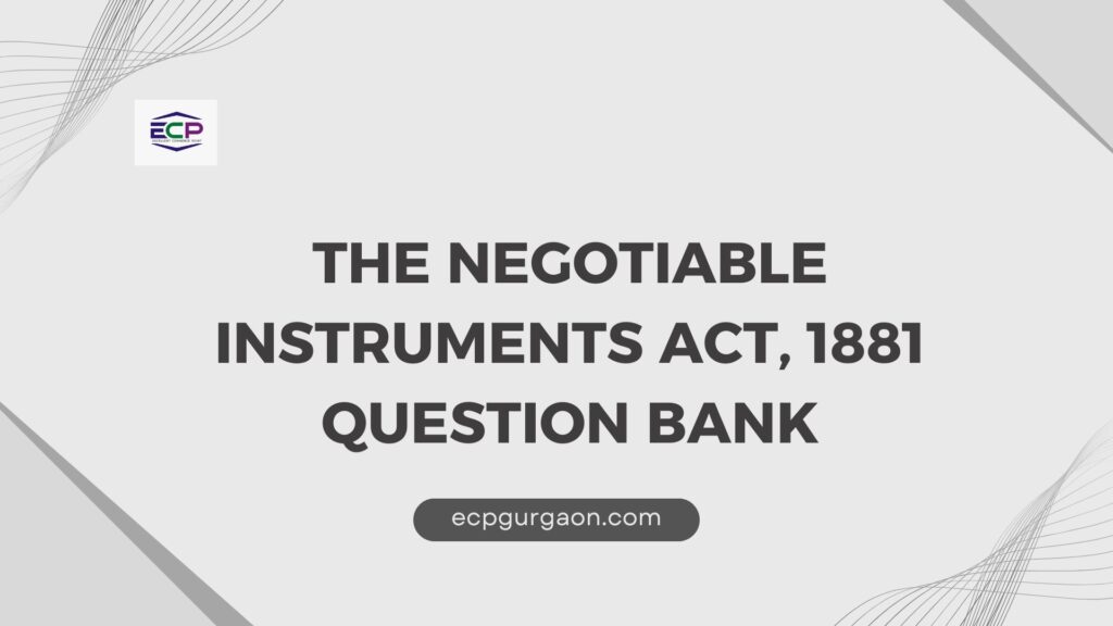 The Negotiable Instruments Act, 1881 Question Bank