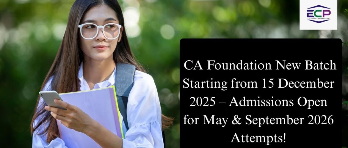 CA Foundation New Batch starting from 15 December 2025 - Excellent ...