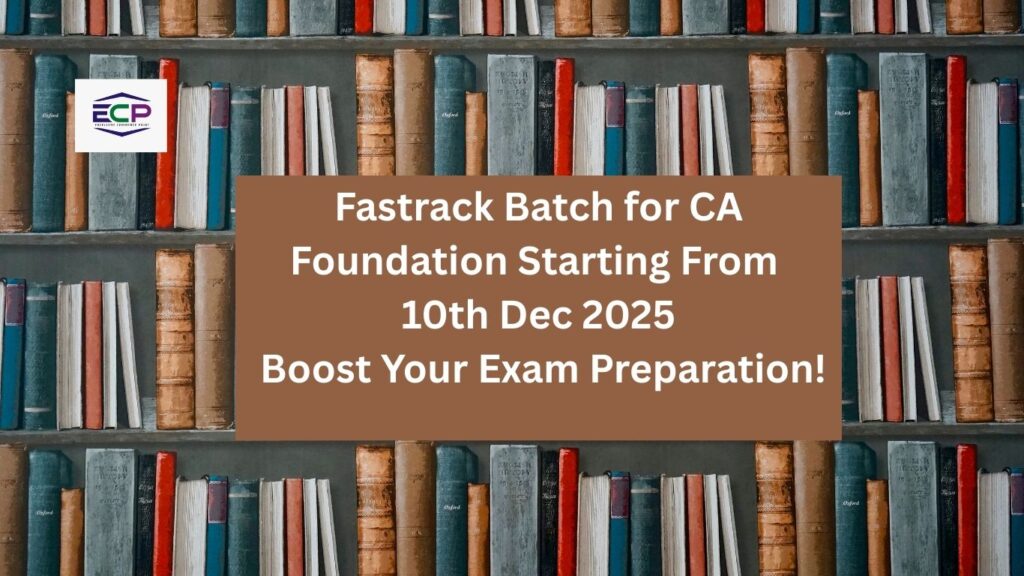 Fastrack Batch for CA Foundation Starting From 10th Dec 2025 Boost Your Exam Preparation!