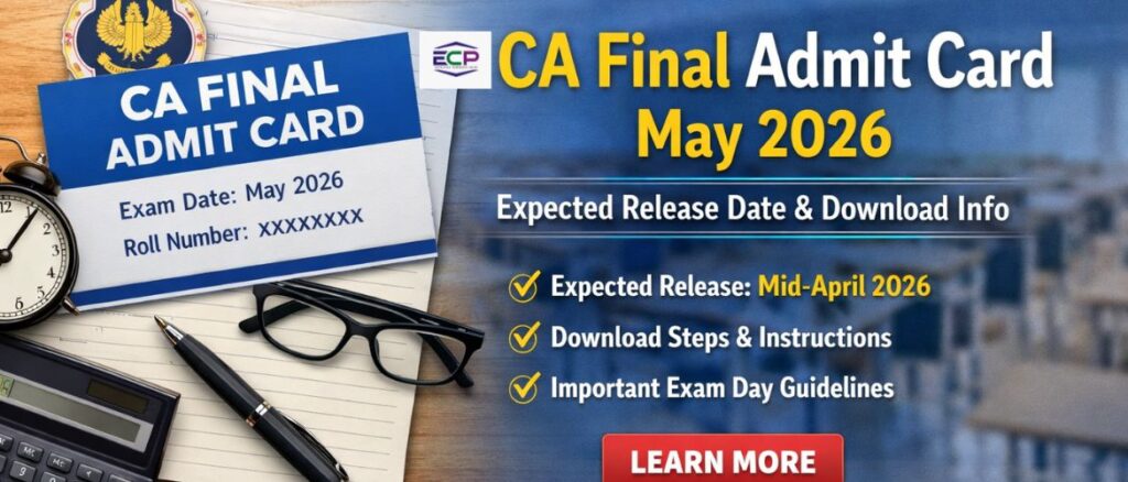 CA Final Admit Card May 2026 Expected Release Date