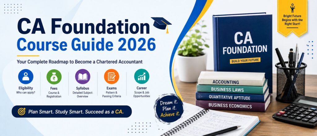 CA Foundation Course 2026 Guide